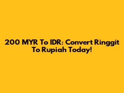 200 MYR To IDR: Convert Ringgit To Rupiah Today!
