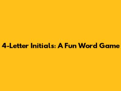 4-Letter Initials: A Fun Word Game