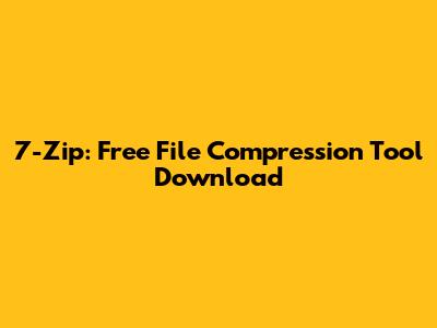 7-Zip: Free File Compression Tool Download