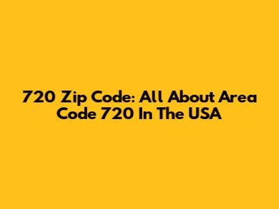 720 Zip Code: All About Area Code 720 In The USA