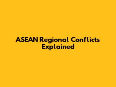 ASEAN Regional Conflicts Explained