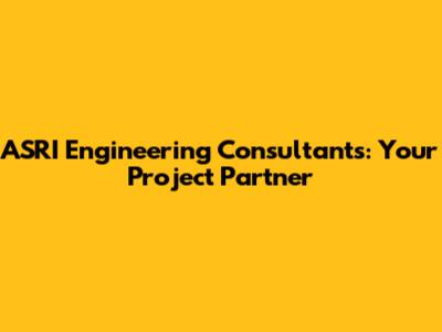 ASRI Engineering Consultants: Your Project Partner