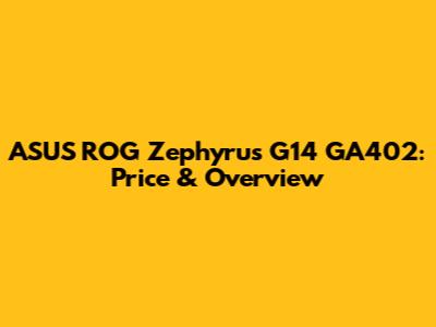 ASUS ROG Zephyrus G14 GA402: Price & Overview