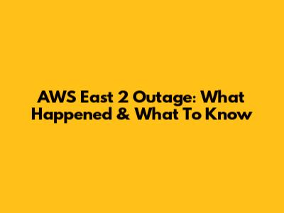 AWS East 2 Outage: What Happened & What To Know