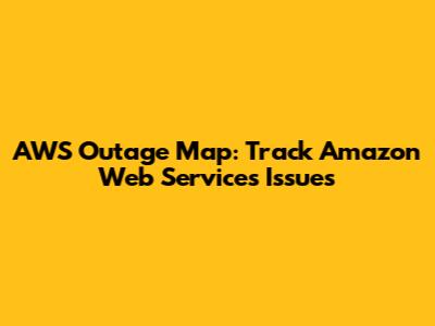 AWS Outage Map: Track Amazon Web Services Issues