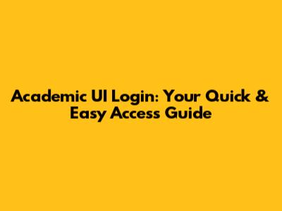 Academic UI Login: Your Quick & Easy Access Guide