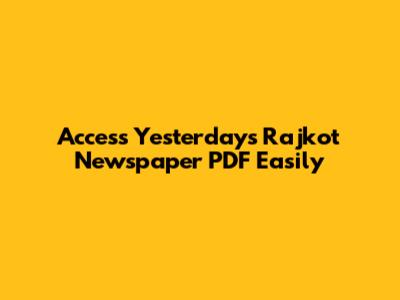 Access Yesterday's Rajkot Newspaper PDF Easily