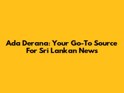 Ada Derana: Your Go-To Source For Sri Lankan News