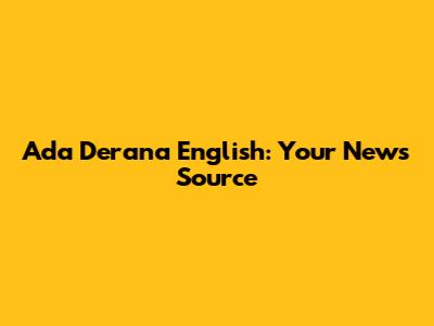 Ada Derana English: Your News Source