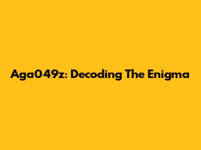 Aga049z: Decoding The Enigma