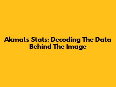 Akmal's Stats: Decoding The Data Behind The Image