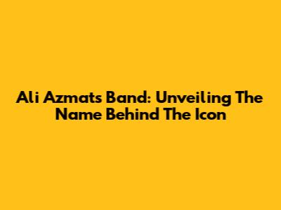 Ali Azmat's Band: Unveiling The Name Behind The Icon