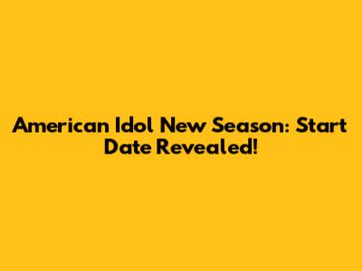 American Idol New Season: Start Date Revealed!