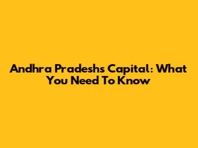 Andhra Pradesh's Capital: What You Need To Know