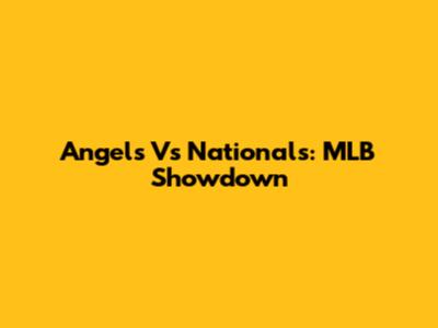 Angels Vs Nationals: MLB Showdown