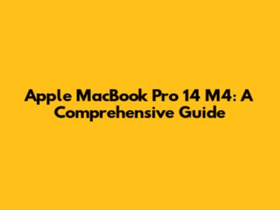 Apple MacBook Pro 14" M4: A Comprehensive Guide