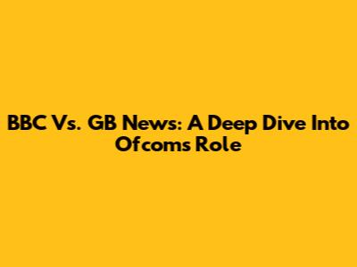 BBC Vs. GB News: A Deep Dive Into Ofcom's Role