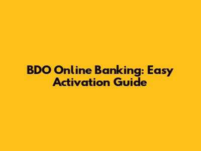 BDO Online Banking: Easy Activation Guide
