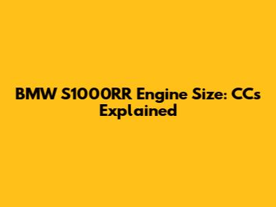 BMW S1000RR Engine Size: CCs Explained