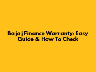 Bajaj Finance Warranty: Easy Guide & How To Check
