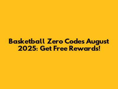 Basketball Zero Codes August 2025: Get Free Rewards!