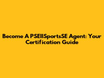 Become A PSEIISportsSE Agent: Your Certification Guide