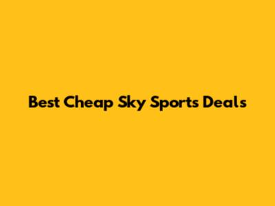 Best Cheap Sky Sports Deals
