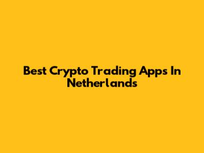 Best Crypto Trading Apps In Netherlands