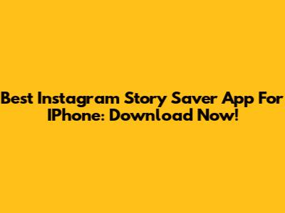 Best Instagram Story Saver App For IPhone: Download Now!
