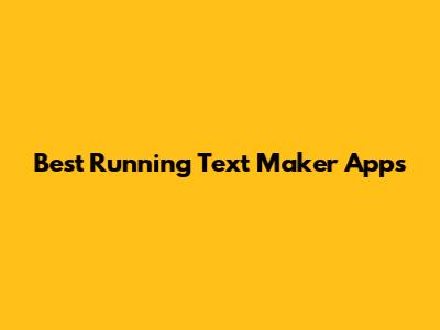 Best Running Text Maker Apps
