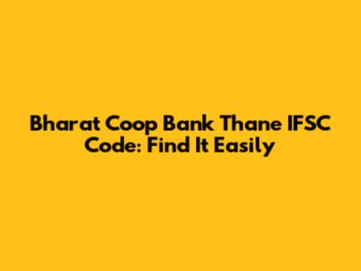 Bharat Coop Bank Thane IFSC Code: Find It Easily