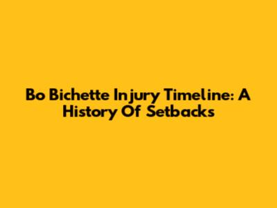 Bo Bichette Injury Timeline: A History Of Setbacks