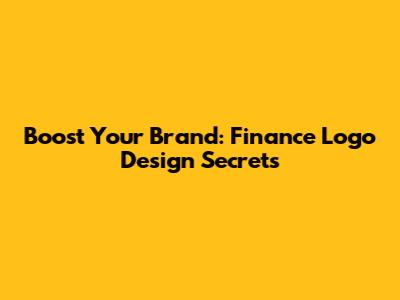 Boost Your Brand: Finance Logo Design Secrets