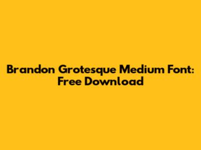 Brandon Grotesque Medium Font: Free Download