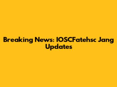 Breaking News: IOSCFatehsc Jang Updates