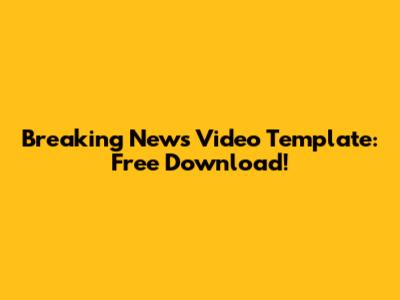 Breaking News Video Template: Free Download!