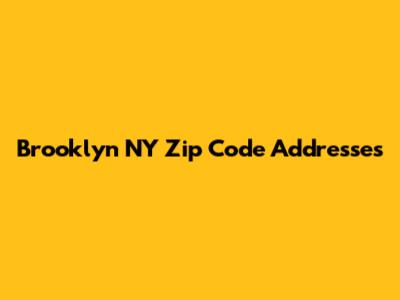 Brooklyn NY Zip Code Addresses