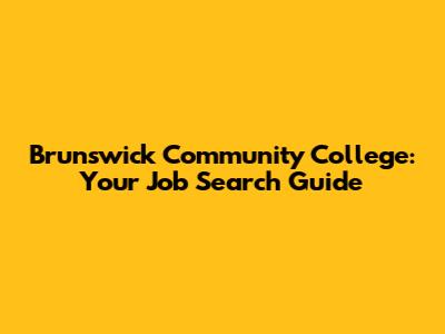 Brunswick Community College: Your Job Search Guide