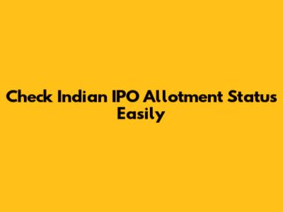 Check Indian IPO Allotment Status Easily