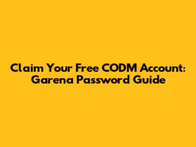 Claim Your Free CODM Account: Garena Password Guide