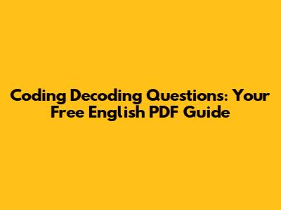 Coding Decoding Questions: Your Free English PDF Guide