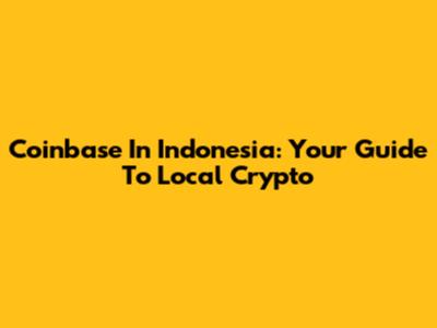 Coinbase In Indonesia: Your Guide To Local Crypto