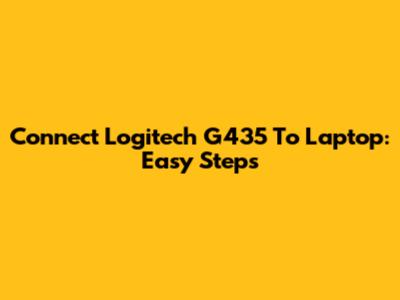 Connect Logitech G435 To Laptop: Easy Steps