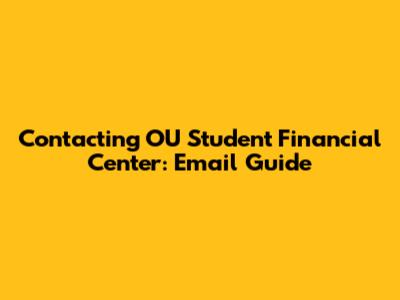 Contacting OU Student Financial Center: Email Guide