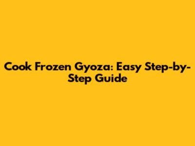Cook Frozen Gyoza: Easy Step-by-Step Guide