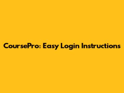 CoursePro: Easy Login Instructions