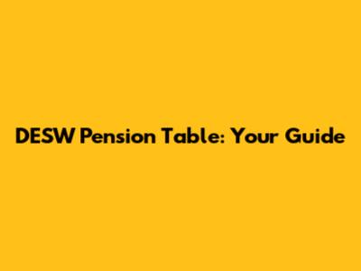 DESW Pension Table: Your Guide