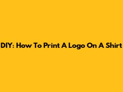 DIY: How To Print A Logo On A Shirt