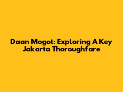 Daan Mogot: Exploring A Key Jakarta Thoroughfare