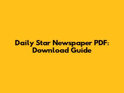 Daily Star Newspaper PDF: Download Guide